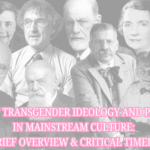 The Rise of Transgender Ideology and Paraphilias in Mainstream Culture: A Critical Timeline