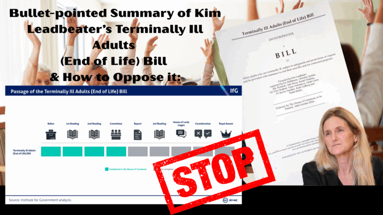 Bullet-pointed Summary of Kim Leadbeater’s Terminally Ill Adults (End of Life) Bill & How to Oppose it: