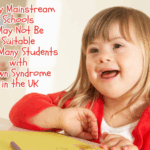 Why Mainstream Schools May Not Be Suitable for Many Students with Down Syndrome in the UK
