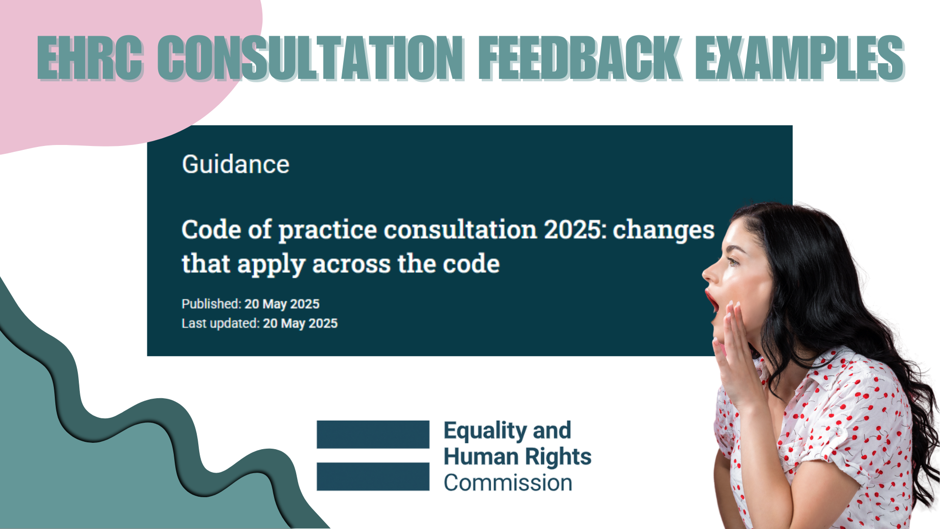 UPDATE: Full Consultation Examples To Respond to the 2025 EHRC Code of Practice (Equality Act 2010, following the Supreme Court’s landmark judgment on April 16, 2025, in For Women Scotland v The Scottish Ministers).